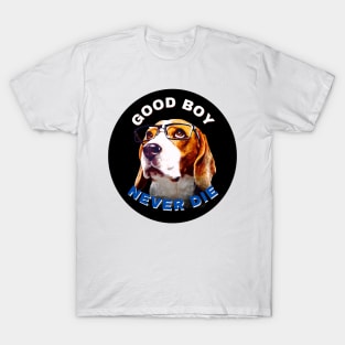 Good boy never die T-Shirt